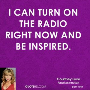 courtney-love-courtney-love-i-can-turn-on-the-radio-right-now-and-be ...