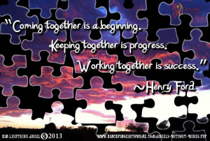 Coming together is a beginning.