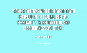 Coming to terms with the fear of death is conducive to healing ...