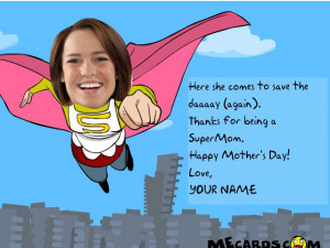 Tell a Super Mom Happy Mother’s Day