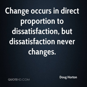 Change occurs in direct proportion to dissatisfaction, but ...