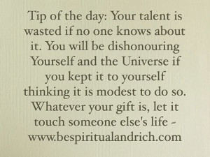Your talent is wasted if no one knows about it.