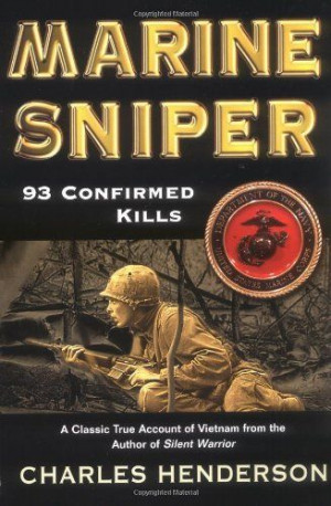 Marine Sniper: 93 Confirmed Kills by Charles Henderson. $10.77 ...