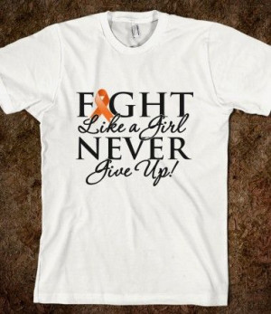 Leukemia Fight Like a Girl Never Give Up Shirts by ...