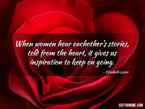 When women hear each other’s stories, told from the heart, it gives ...