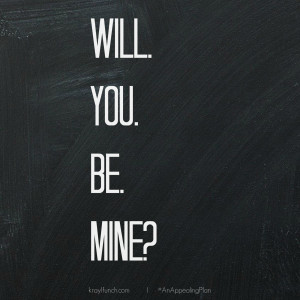 Be Mine Quotes ‎will you be mine @kraylfunch