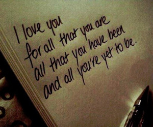 ... 300x250 I love you quotes : I love you for all that you are