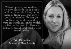Quote and photo courtesy of @BrittMichaelian , founder of Mass Amplify