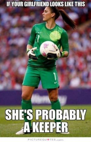 ... girlfriend looks like this she's probably a keeper. Picture Quote #1