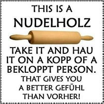 Funny German Picture - This is a nudelholz. Take it an hau it on a ...