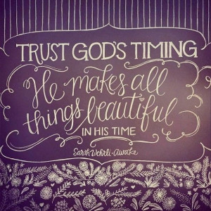 Trust God's Timing. Ecclesiastes 3:11