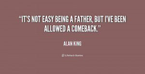 quote-Alan-King-its-not-easy-being-a-father-but-190071.png