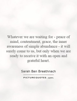 ... ready to receive it with an open and grateful heart. Picture Quote #1