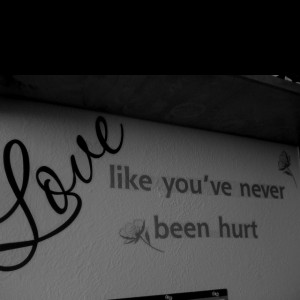 Love like you've never been hurt!
