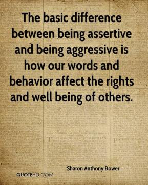 Anthony Bower - The basic difference between being assertive and being ...