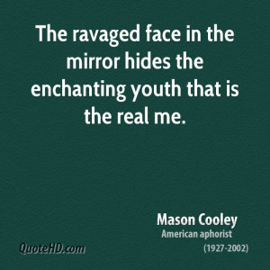 The ravaged face in the mirror hides the enchanting youth that is the ...