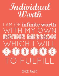 LDS Young Women Individual Worth printable (links to ones for Faith ...