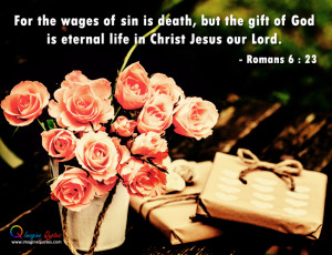 For the wages of sin is death, but the gift of God is eternal life in ...