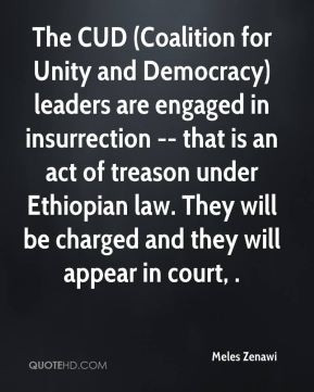 Meles Zenawi - The CUD (Coalition for Unity and Democracy) leaders are ...