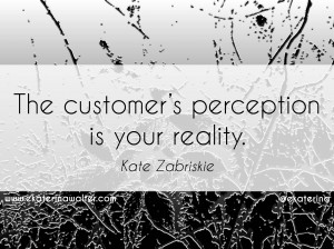 Your most unhappy customers are your greatest source of learning ...