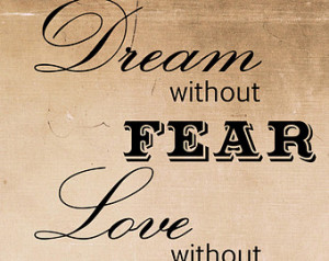 Dream Without Fear Love Limits Shopriffraff Quotes