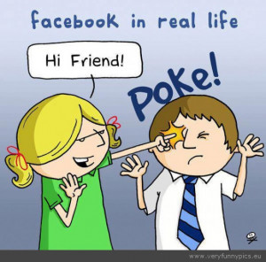 Funny Picture Facebook poke in real life
