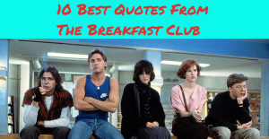 10 BEST QUOTES FROM THE BREAKFAST CLUB