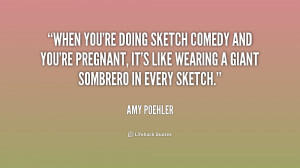 When you're doing sketch comedy and you're pregnant, it's like wearing ...