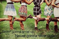 Never gonna grow up quotes cute outdoors girls country boots More