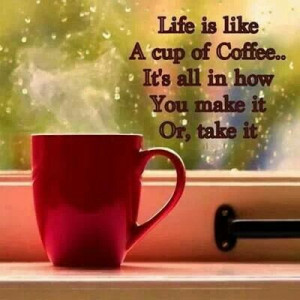 Inspirational Coffee Quote | Life Quote