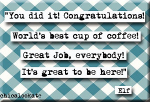 Elf Best Cup of Coffee Quote Refrigerator Magnet or Pocket Mirror (no ...