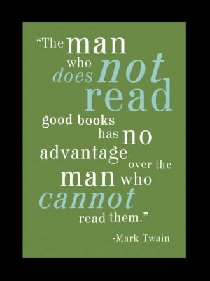 The man who does not read good books has no