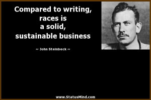 ... solid, sustainable business - John Steinbeck Quotes - StatusMind.com