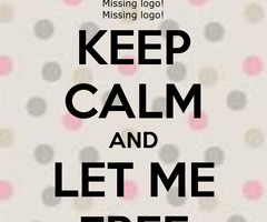 KEEP CALM AND LET ME FREE - KEEP CALM AND CARRY ON Image Generator ...