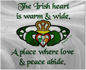 Irish pride Claddagh Quote The Irish heart is warm and wide. A place ...