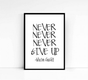 Winston Churchill Quote, Never give up Quote Print, Printable Wall Art ...
