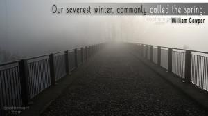 Spring Quote: Our severest winter, commonly called the spring....