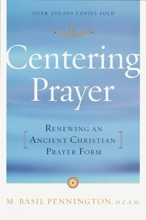 Start by marking “Centering Prayer: Renewing an Ancient Christian ...