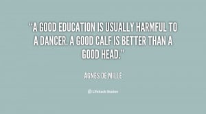 ... harmful to a dancer. A good calf is better than a good head