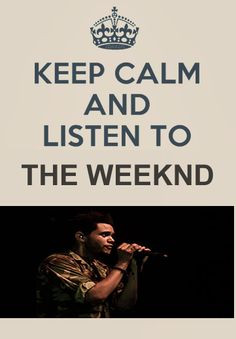 The Weeknd:) More