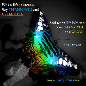 When Life Is Sweet Say Thank You Quote