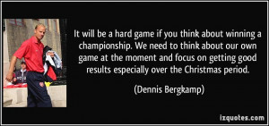 It will be a hard game if you think about winning a championship. We ...