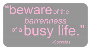 Simple Inspiration: Socrates on the Busy Life