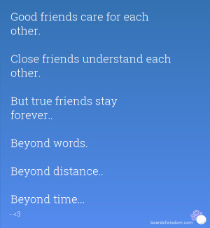 ... friends stay forever.. Beyond words. Beyond distance.. Beyond time