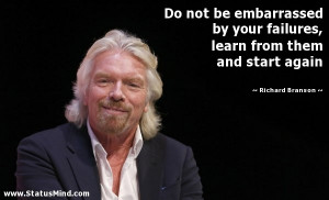 from them and start again - Richard Branson Quotes - StatusMind.com