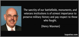 The sanctity of our battlefields, monuments, and veterans institutions ...