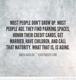 Maturity Quotes Most People