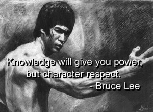 Bruce lee, quotes, sayings, knowledge, respect, character, wise