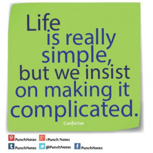 Life* A Confucius life quote.