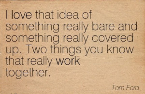 work-quote-by-tom-ford-i-love-that-idea-of-something-really-bare-and ...